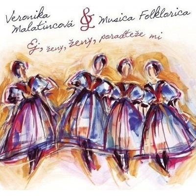 MUSICA FOLKLORICA & VERONIKA MALATINCOVA - EJ, ZENY, ZENY, PORADTEZE MI CD