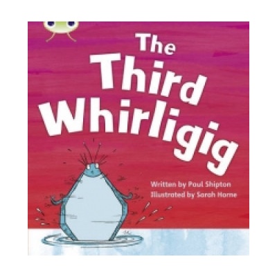 Bug Club Phonics Fiction Year 1 Phase 5 Set 20 The Third Whirligig | Paul Shipton