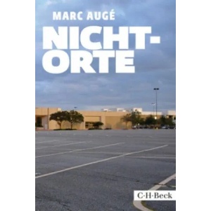 Nicht-Orte | Marc Augé, Michael Bischoff (ISBN: 9783406670367)