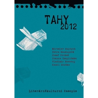 Tahy 2012 - Kamil Bouška, Joanna Czaplinska, Miroslav Huptych, Novotný Vladimír, Josef Prokeš, Petra Soukupová