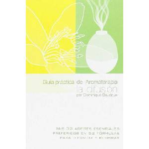 Guía práctica de Aromaterapia. La difusión | Baudoux, Dominique (2017)