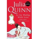 To Sir Phillip, With Love - Julia Quinn
