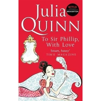 To Sir Phillip, With Love - Julia Quinn