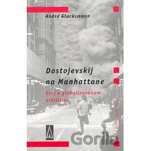 Dostojevskij na Manhattane - André Glucksmann SK