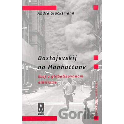 Dostojevskij na Manhattane - André Glucksmann SK