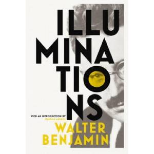 Illuminations | Walter Benjamin (ISBN: 9781847923868)