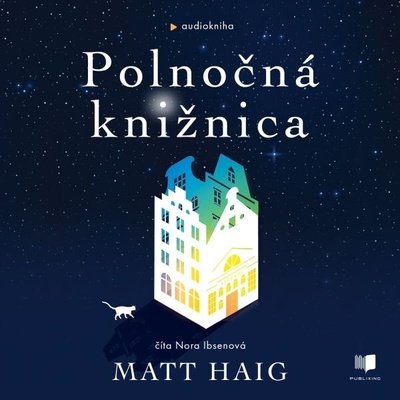 Polnočná knižnica - Matt Haig - čte Nora Ibsenová