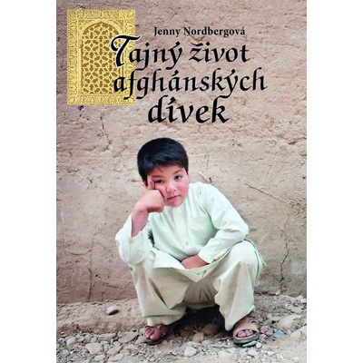 Tajný život afghánských dívek - Jenny Nordbergová