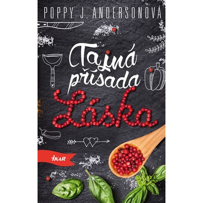 Tajná přísada láska - Andersonová Poppy J.