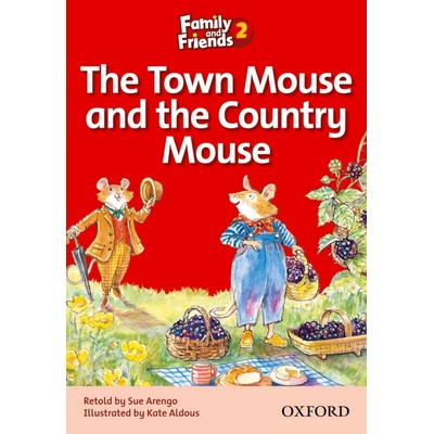 Family and Friends Readers 2A: The Town Mouse and the Country Mouse S. Arengo S. Rowe