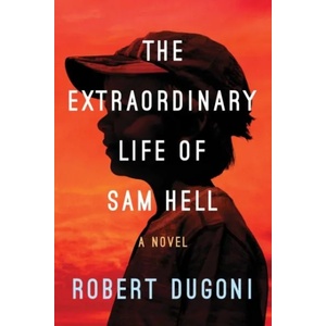 Extraordinary Life of Sam Hell | Robert Dugoni (ISBN: 9781503948976)