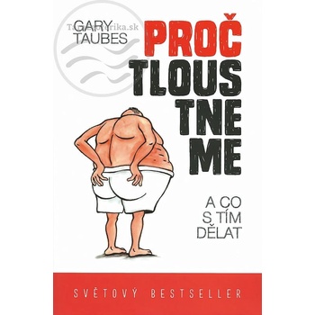 Proč tloustneme - Taubes Gary