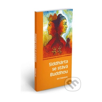 Siddhárta se stává Buddhou - Sri Chinmoy