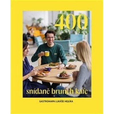 Hejlík Lukáš: 400 Snídaně, brunch, kafe