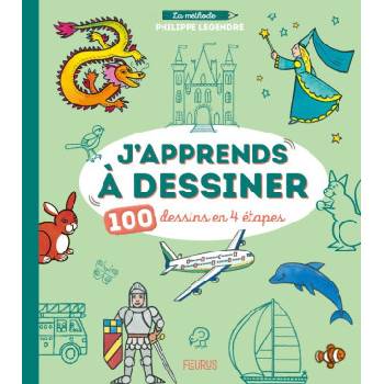 J apprends à dessiner - 100 dessins en 4 étapes | Philippe Legendre