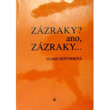 Zázraky? Ano, zázraky... - Marie Hovorková