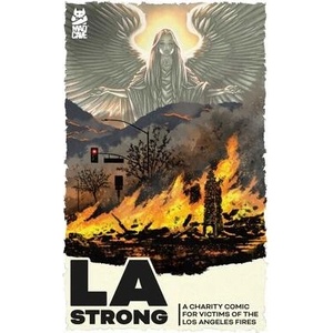 LA STRONG CHARITY COMIC FOR VICTIMS | Bendis, Brian Michael, Bridges, Susan, Bridges, Tilly, Candelaria, Mario, Chase, Amy, Cornell, Paul (ISBN: 9781545821695)
