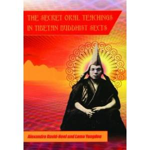 Secret Oral Teachings in Tibetan Buddhist Sects | Alexandra David-Neel (ISBN: 9780872860124)