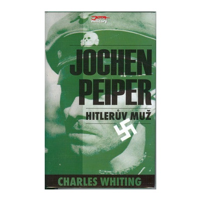Jochen Peiper-Hitlerův muž