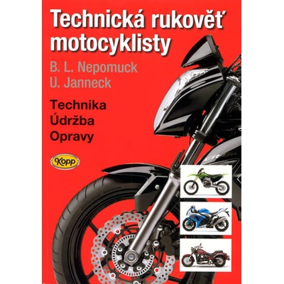 Technická rukověť motocyklisty - Udo Janneck, Bernd L. Nepomuck