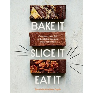 Bake It. Slice It. Eat It. | Oliver Coysh (ISBN: 9781787138667)