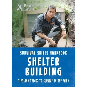 Bear Grylls Survival Skills: Shelter Building | Bear Grylls (ISBN: 9781786960344)