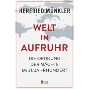 Welt in Aufruhr | Herfried Münkler (ISBN: 9783737101608)
