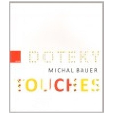 Doteky/Touches - Michal Bauer, Jiří Valoch