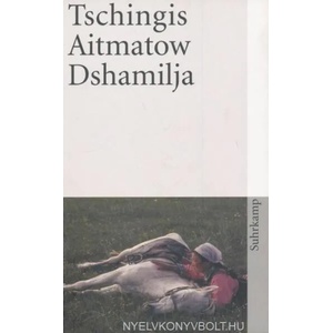 Dshamilja | Tschingis Aitmatow, Gisela Drohla (2008)