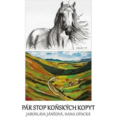 Pár stop koňských kopyt - Jáněová Jaroslava Opacká Hana
