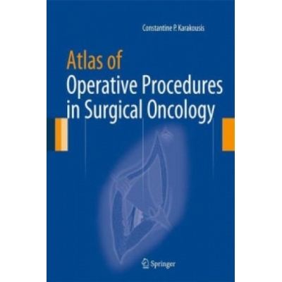 Atlas of Operative Procedures in Surgical Oncology Karakousis Constantine P.Pevná vazba