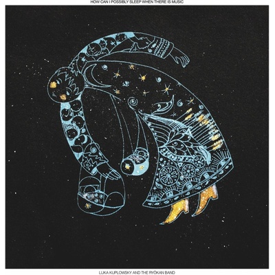 Luka Kuplowsky How Can I Possibly Sleep When There Is Music 1 CD
