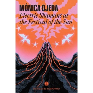 Electric Shamans at the Festival of the Sun | OJEDA MONICA (ISBN: 9781566897556)