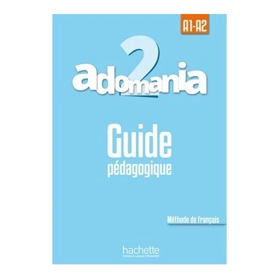 Adomania 2 A1-A2 Guide pédagogique - Brillant, C., Erlich, S...