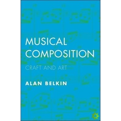 Musical Composition, Craft and Art Yale University Press