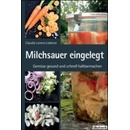 Milchsauer eingelegt
