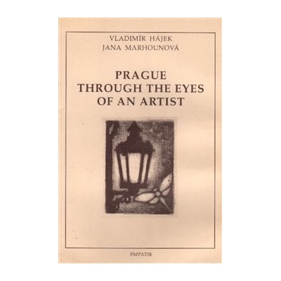 Prague through the Eye - Hájek, Igor