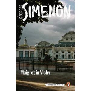 Maigret in Vichy | Georges Simenon (ISBN: 9780241304211)