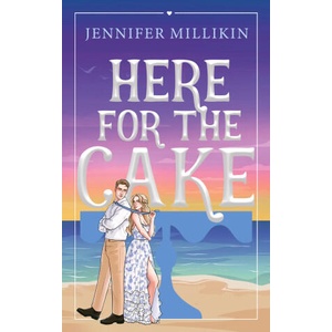 Here For The Cake | Jennifer Millikin (ISBN: 9798986809991)
