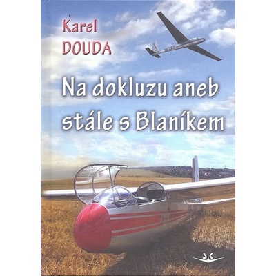 Na dokluzu aneb stále s Blaníkem - Karel Douda