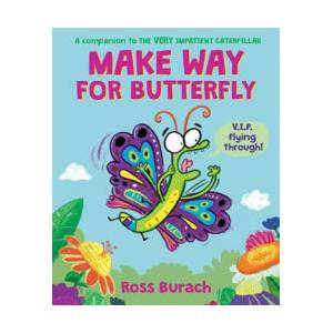 Make Way for Butterfly (a Very Impatient Caterpillar Book) | Ross Burach (ISBN: 9781338752632)