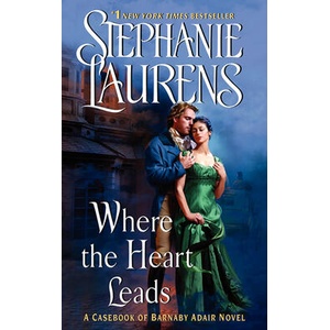 Where the Heart Leads | Stephanie Laurens (ISBN: 9780061243387)