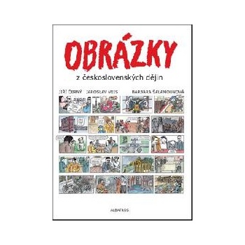 Obrázky z československých dějin - Jaroslav Veis, Jiří Černý