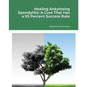 Healing Ankylosing Spondylitis | Stephane Letourneau (ISBN: 9781716270154)