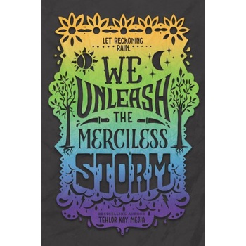 HarperCollins Publishers Inc We Unleash the Merciless Storm | Tehlor Kay Mejia