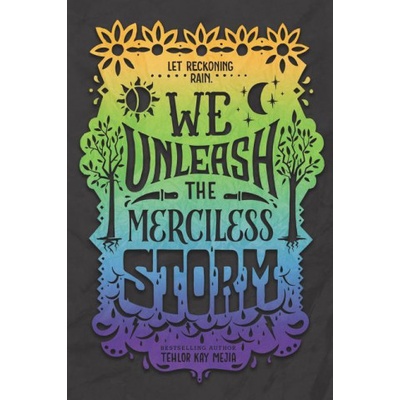 HarperCollins Publishers Inc We Unleash the Merciless Storm | Tehlor Kay Mejia