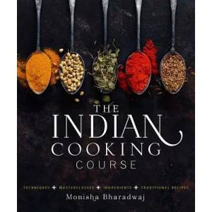 The Indian Cooking Course | Monisha Bharadwaj (ISBN: 9781909487468)