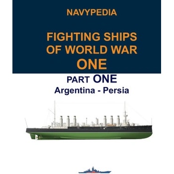 Navypedia. Fighting ships of World War One. Part One. Argentina - Persia. | Ivan Gogin