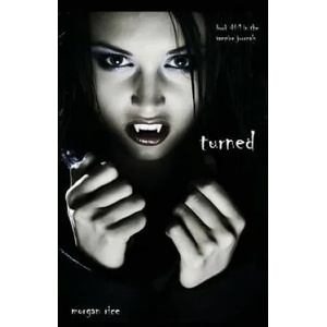 Turned (Book #1 in the Vampire Journals) | Morgan Rice (ISBN: 9781939416308)