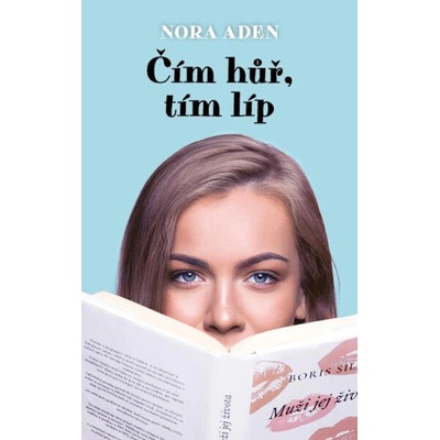 Čím hůř, tím líp - Aden Nora